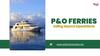 P&O Ferries Sailing Beyond Expectations_compressed