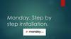 Monday. Step by step installation