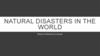 Natural disasters in the world. All disasters