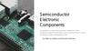 Semiconductor electronic components