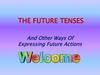 The Future Tenses And Other Ways Of Expressing Future Actions