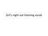 Girl’s night out listening vocab