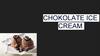 Chokolate Ice Cream