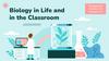 Biology in Life and in the Classroom