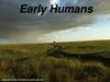 Early Humans