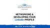 Networking & Developing Your Linkedin Profile