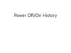 Power Off/On History