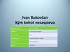 Ivan Bukovčan. Kým kohút nezaspieva