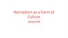 Nomadism as a Form of Culture  (lecture # 5)