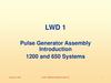 Pulse Generator Assembly Introduction. 1200 and 650 Systems. LWD 1