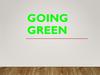 Going Green