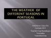 The weather of different seasons in Portugal