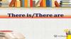 There is / There are