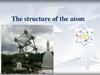 The structure of the atom