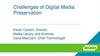 Challenges of digital media preservation
