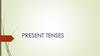 Present Tenses