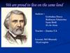 We are proud to live on the same land. I.S. Turgenev