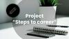 Steps to career