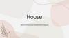 House. Here is where your presentation begins