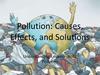 Pollution: Causes, Effects, and Solutions