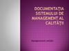 Documentatia sistemului de management al calitãtii
