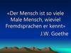 Der Mensch ist so viele Male Mensch, wieviel Fremdsprachen er kennt