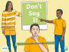 Don’t. Say. It