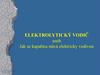 Elektrolytický vodič aneb Jak se kapalina stává elektricky vodivou