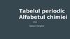 Tabelul periodic. Alfabetul chimiei