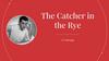 The Catcher in the Rye