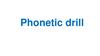 Phonetic drill