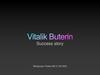 Vitalik Buterin. Success story
