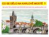 Co se dělo na karlově mostě ?
