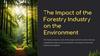 The Impact of the Forestry Industry on the Environment