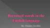 Borrowed words in the English language