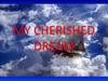 My cherished dream