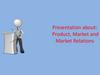 Product, Market and Market Relations