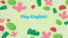 Play English!