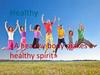 A healthy body makes a healthy spirit