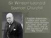 Sir Winston Leonard Spencer Churchill