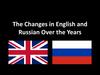 The Changes in English and Russian Over the Years
