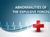 Abnormalities of the expulsive forces