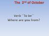 Verb "To be". Where are you from?