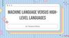 Machine language versus highlevel languages
