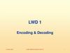 Encoding & Decoding.  LWD 1