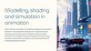 Modelling, shading and simulation in animation
