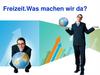 Freizeit. Was machen wir da?