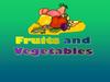 Fruits and vegetables