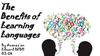 The Benefits of Learning Languages