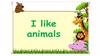 I like animals